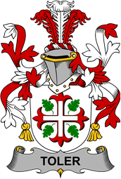 Irish Coat of Arms for Toler or Toller